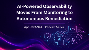 AI-Powered Observability Moves From Monitoring to Autonomous Remediation