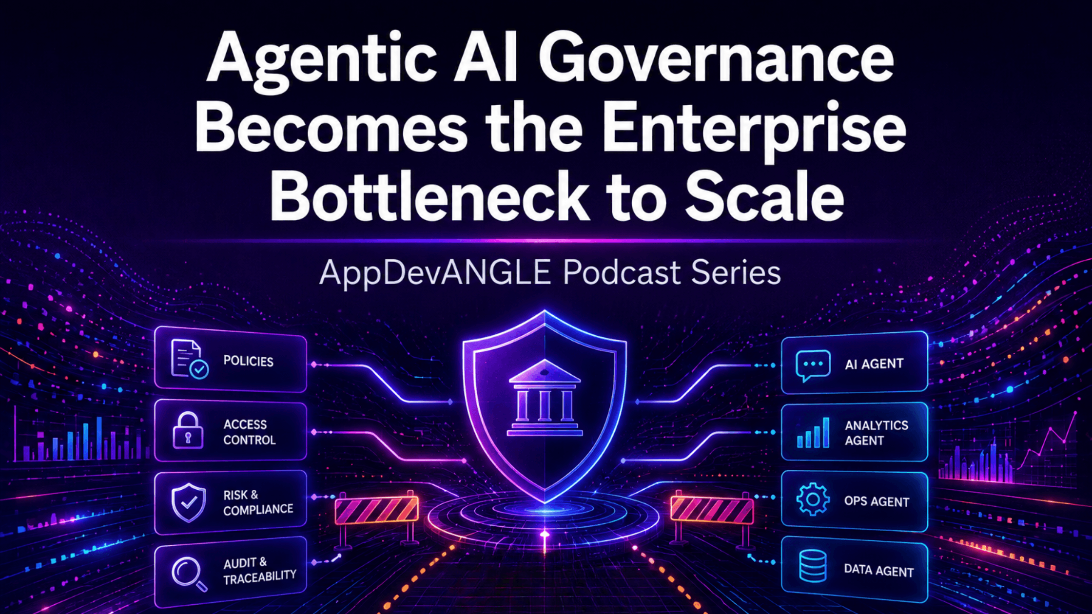 Agentic AI Governance Becomes the Enterprise Bottleneck to Scale ...