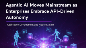 Agentic AI Moves Mainstream as Enterprises Embrace API-Driven Autonomy