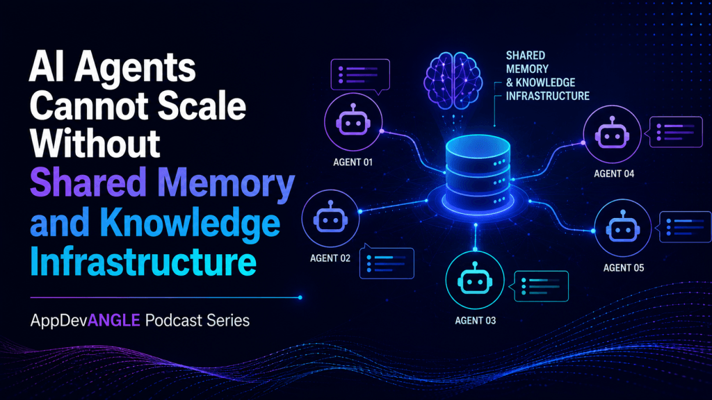 AI Agents Cannot Scale Without Shared Memory and Knowledge Infrastructure