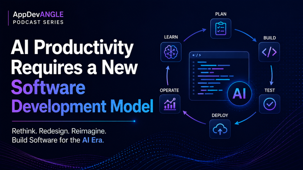 AI Productivity Requires a New Software Development Model