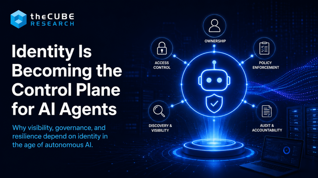 Identity Is Becoming the Control Plane for AI Agents