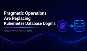 Pragmatic Operations Are Replacing Kubernetes Database Dogma