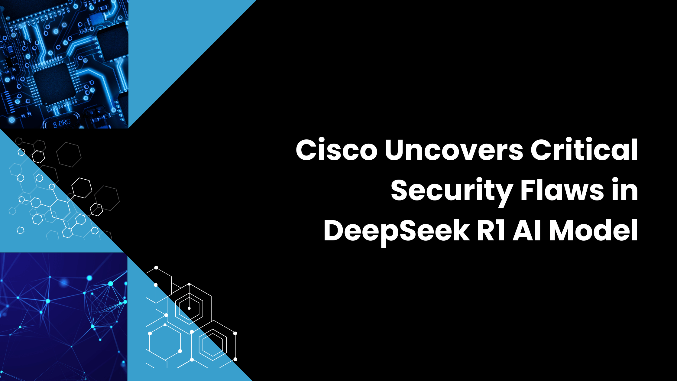 Cisco Uncovers Critical Security Flaws in DeepSeek R1 AI Model ...