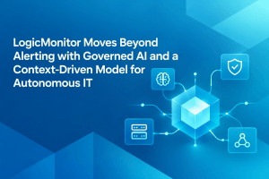 LogicMonitor Moves Beyond Alerting with Governed AI and a Context-Driven Model for Autonomous IT