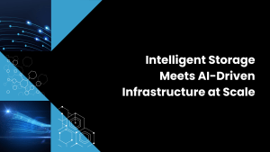 Intelligent Storage Meets AI-Driven Infrastructure at Scale
