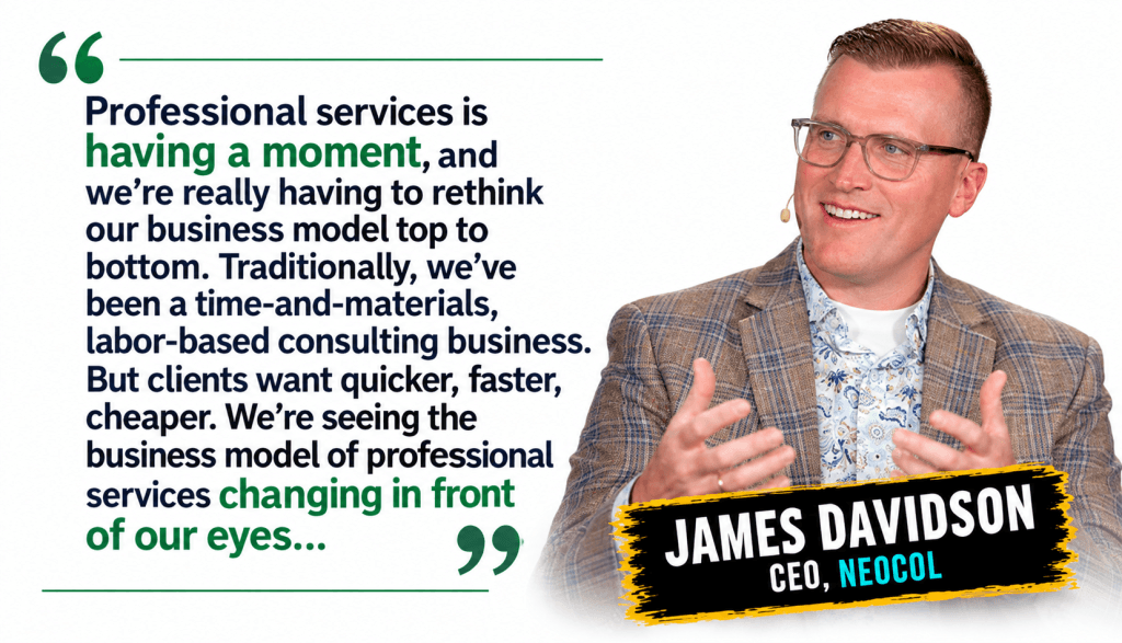 Quote from James Davidson, CEO of Neocol, on the changing economics of the professional services industry.