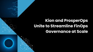 Kion and ProsperOps Unite to Streamline FinOps Governance at Scale