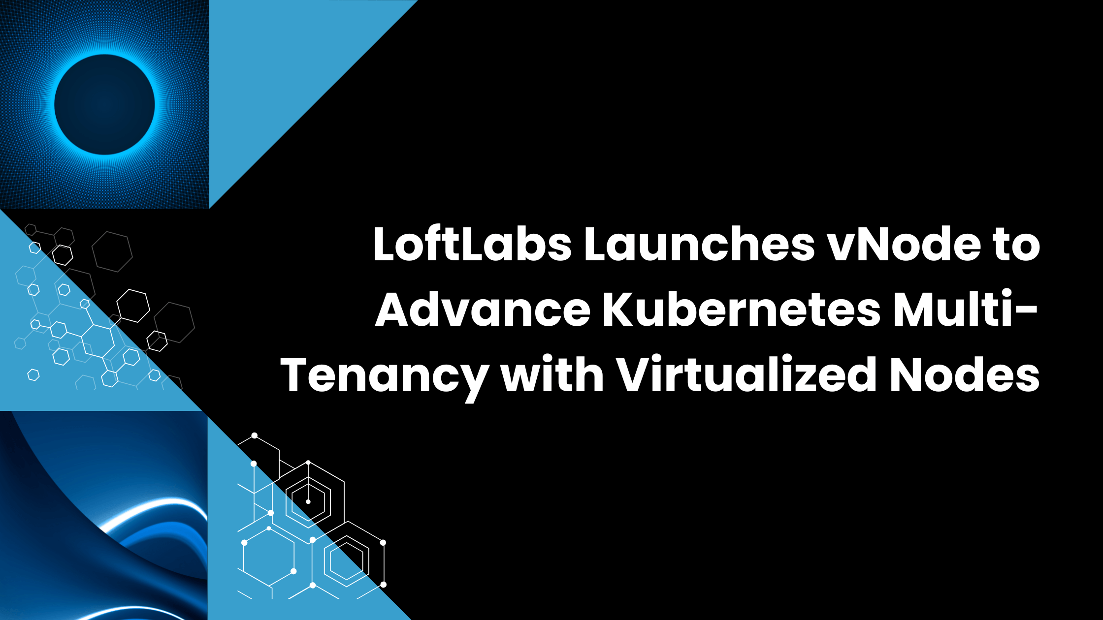 LoftLabs Launches vNode to Advance Kubernetes - theCUBE Research