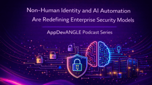 Non-Human Identity and AI Automation Are Redefining Enterprise Security Models