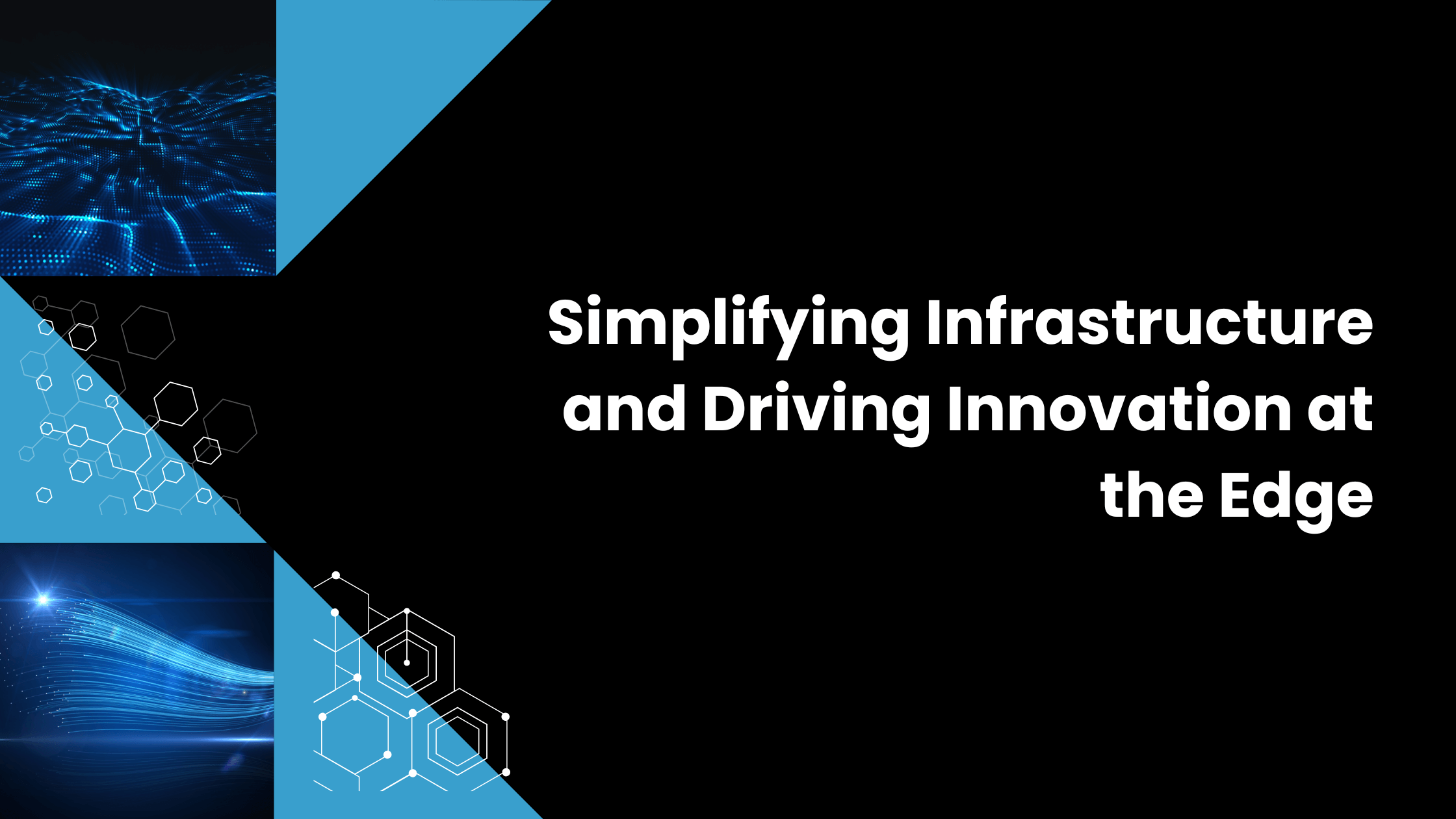 Simplifying Infrastructure and Driving Innovation at the Edge - theCUBE ...