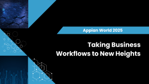 Appian World 2025 Wrap-Up