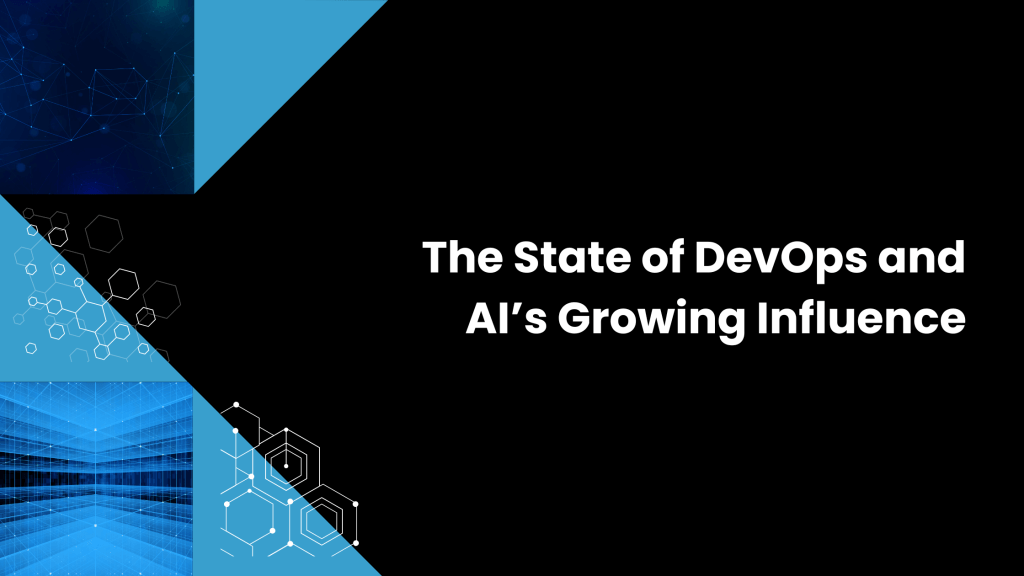 The State of DevOps and AI’s Growing Influence