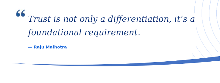 Quote graphic of Raju Molhotra at Certinia explaining that trust is not a differentiator, but rather a foundation.