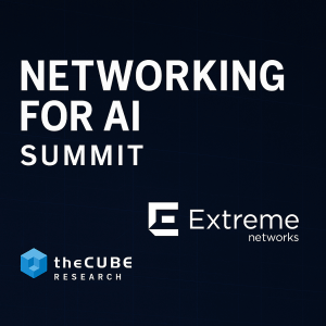 Extreme Networks at the Networking for AI Summit